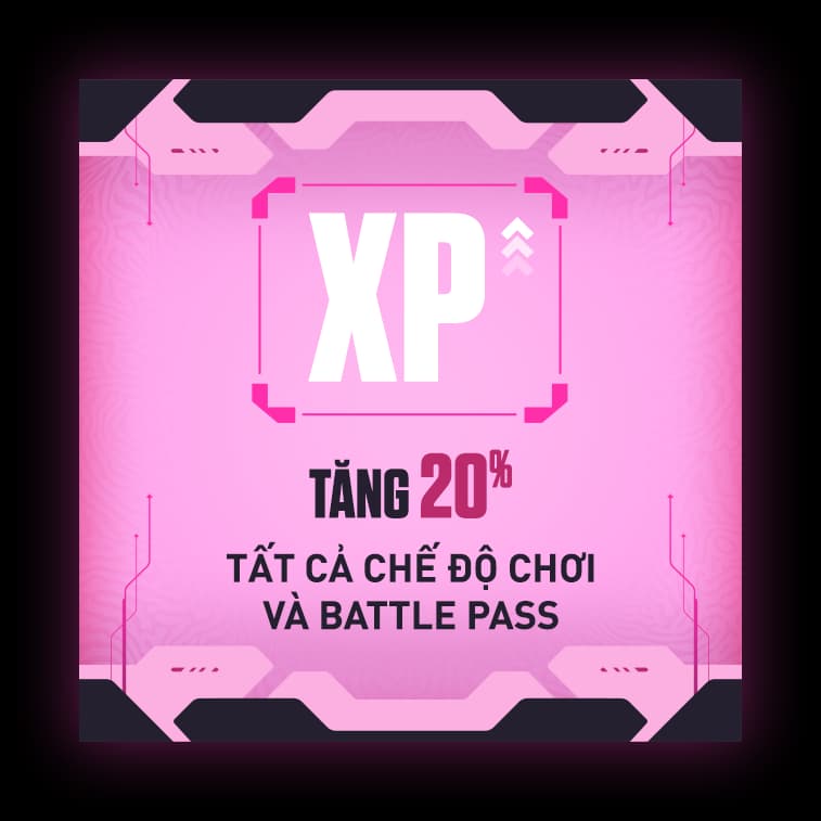 Tăng 20% XP cho tất cả chế độ chơi và Battle Pass